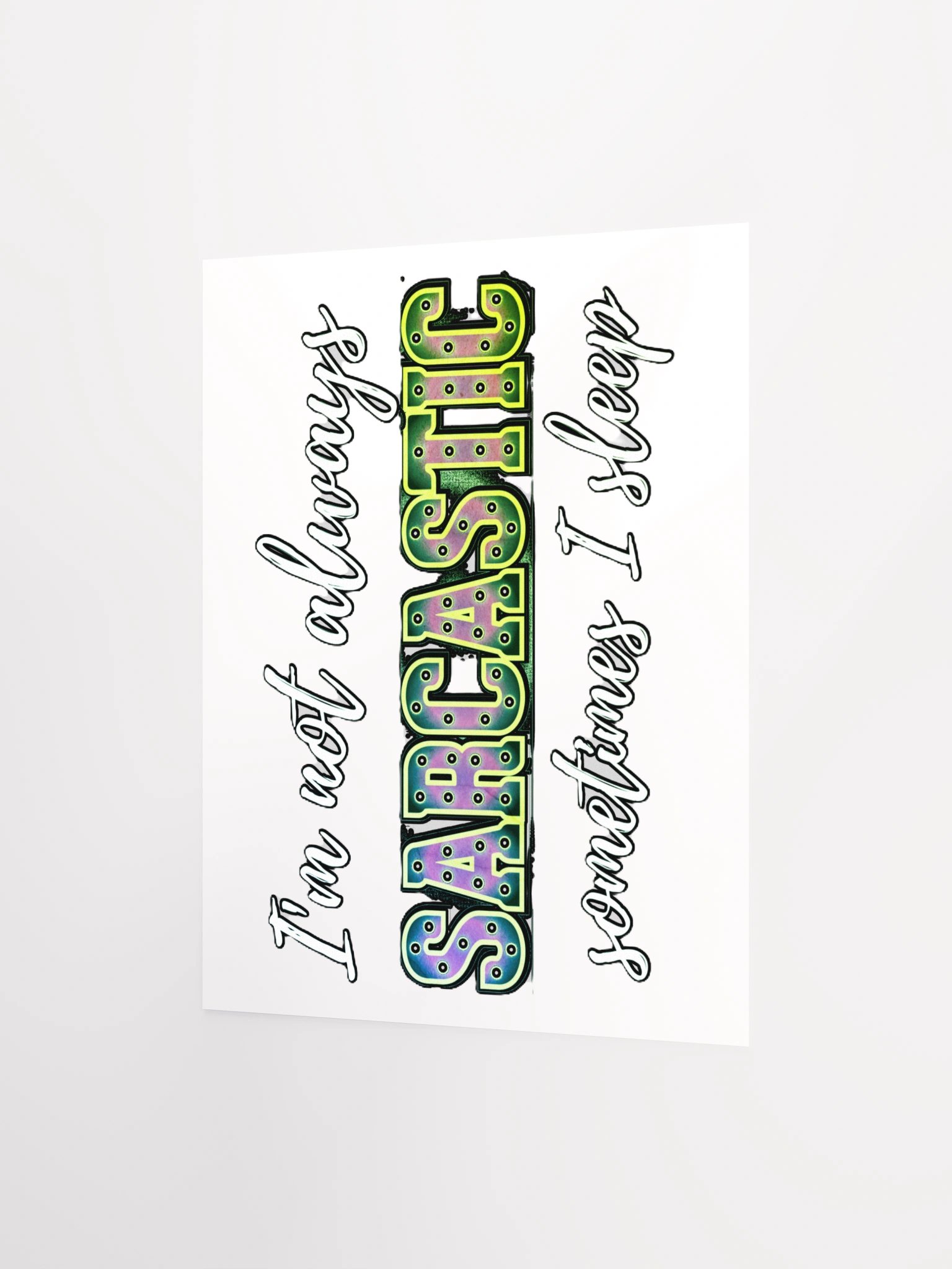 I'M NOT ALWAYS SARCASTIC, SOMETIMES I SLEEP product image (2)
