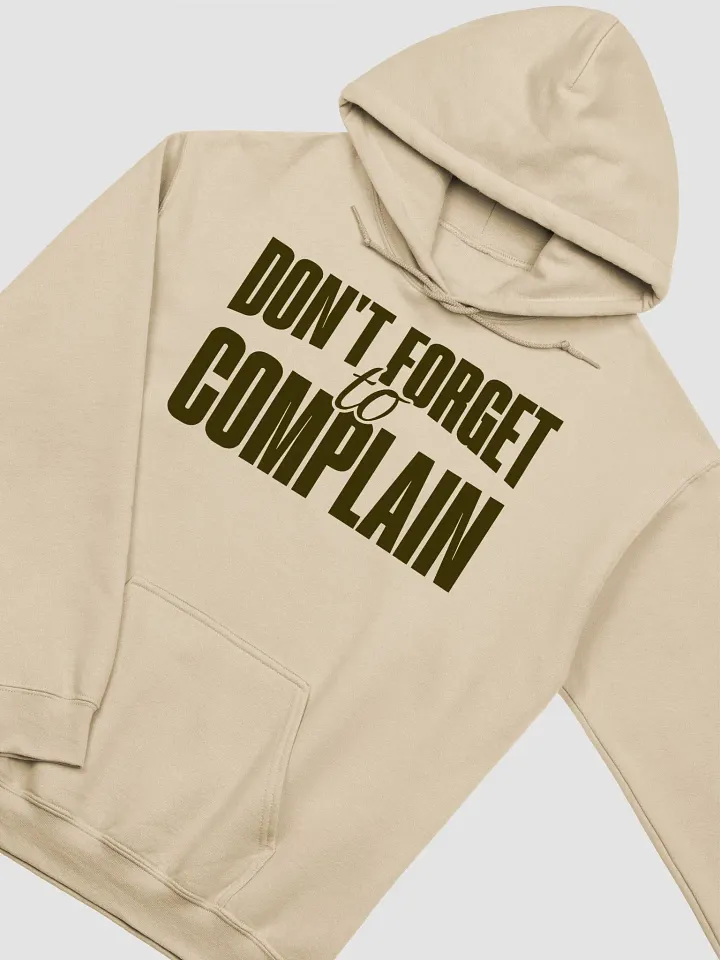 Don't Forget to Complain Hoodie product image (1)