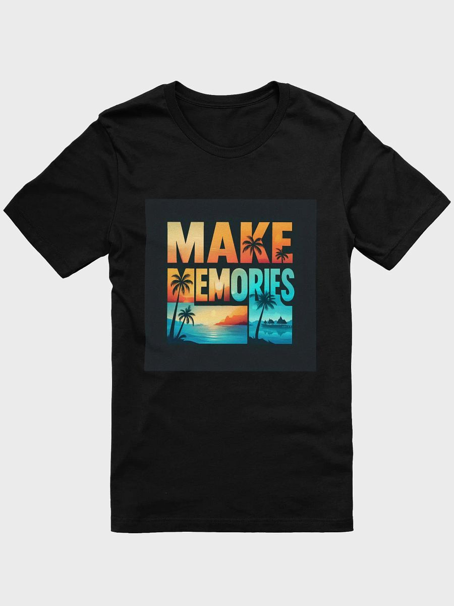 Make Memories Unisex T-Shirt product image (5)