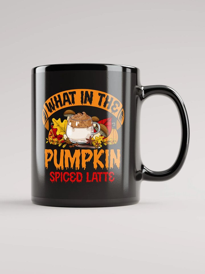What In The Pumpkin Spiced Latte Mug product image (1)