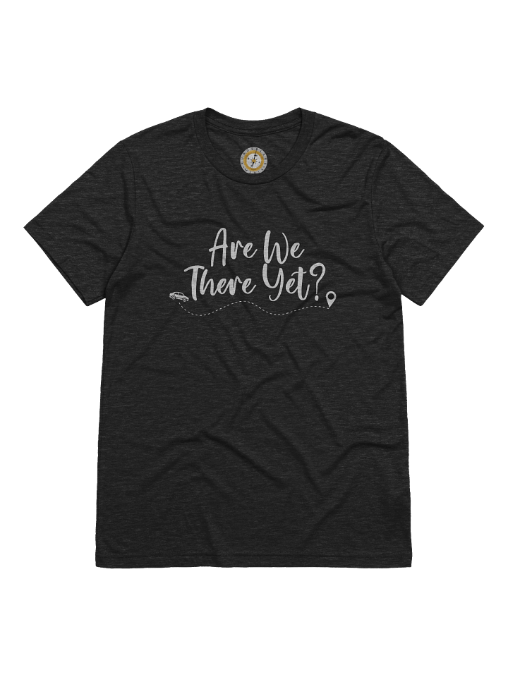 Are We There Yet Shirt (V1) product image (9)