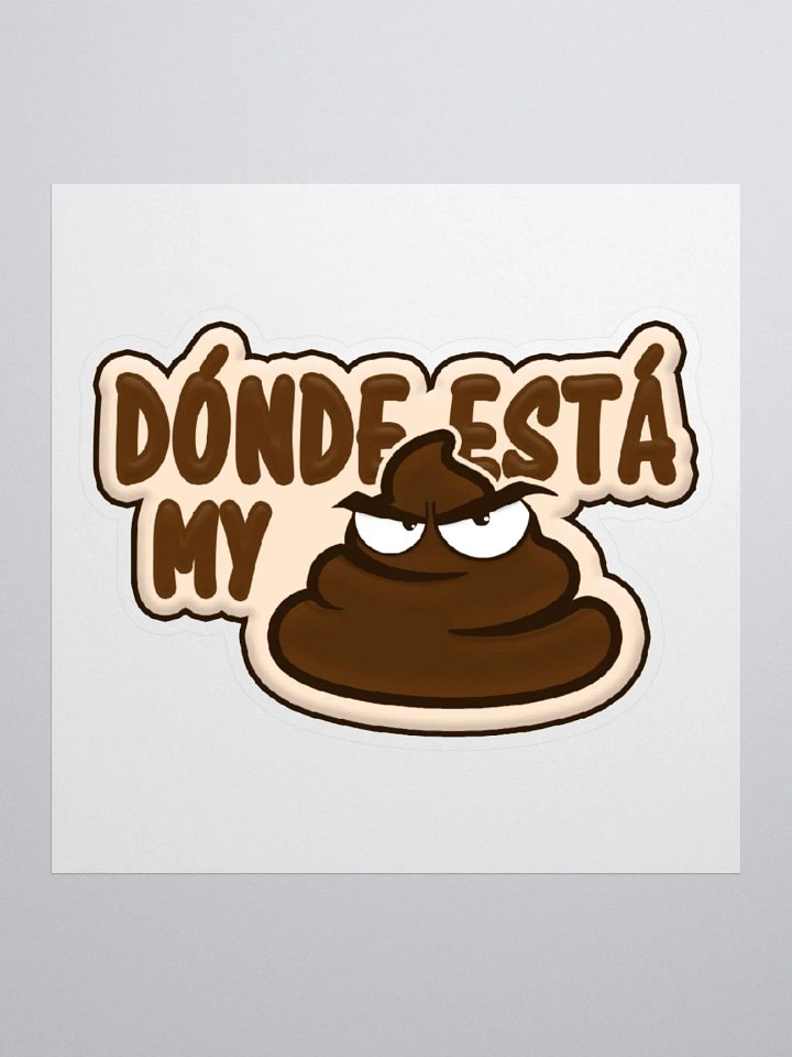 DONDE ESTA MY SH*T STICKER product image (1)