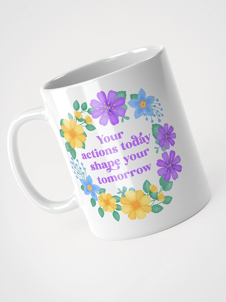 Your actions today shape your tomorrow - Motivational Mug product image (3)