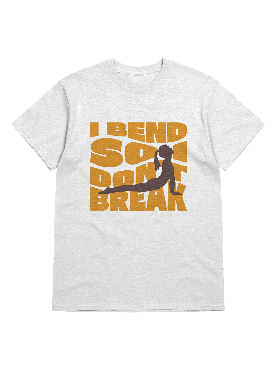Enthusiast's Mantra T-Shirt - I Bend So I Don't Break product image (1)