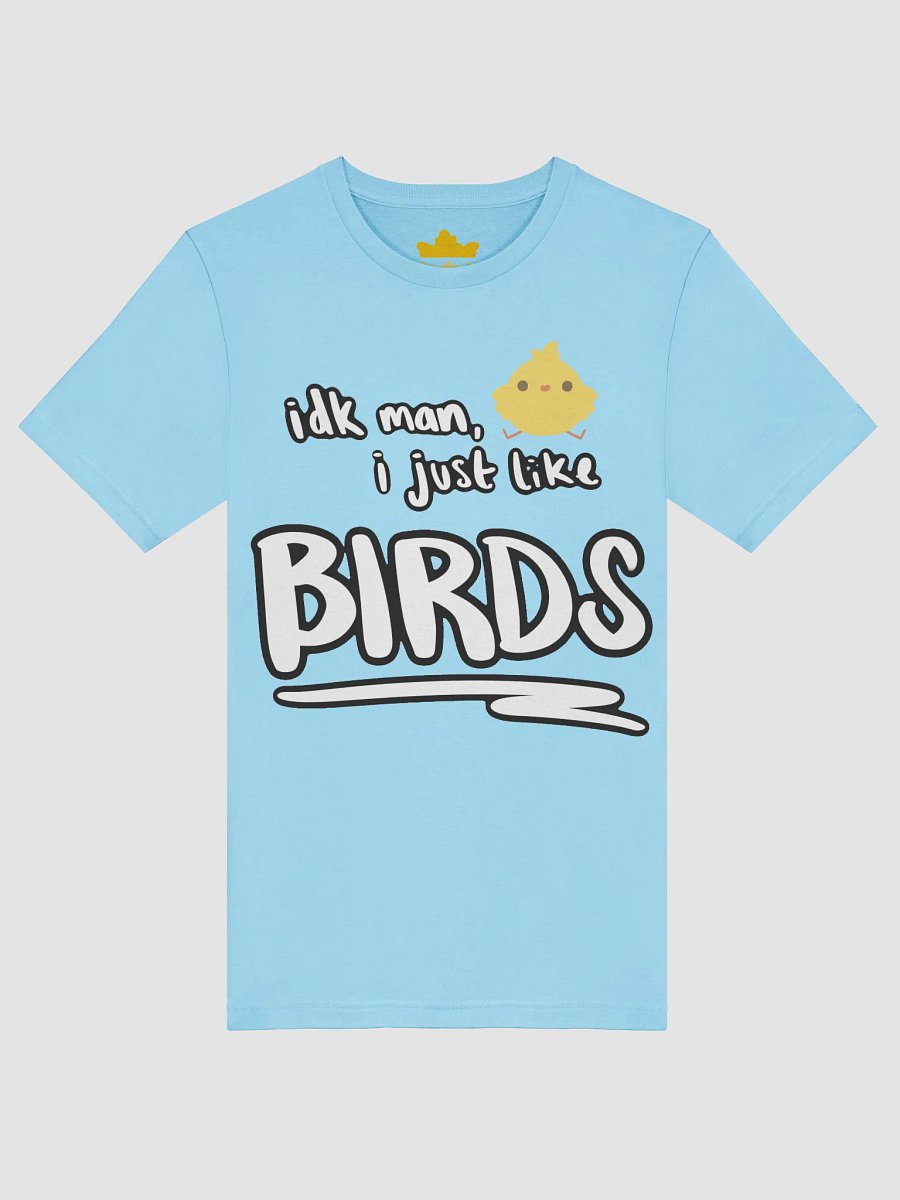 idk man, i just like birds - light colors product image (43)