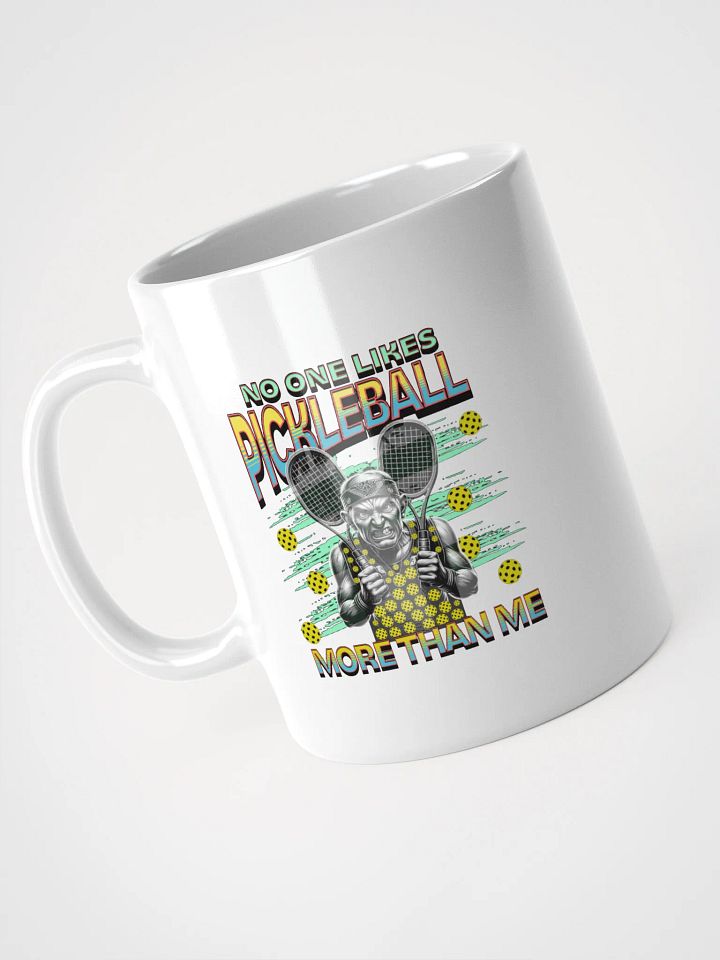 No One Likes Pickleball More Than Me Mug product image (2)
