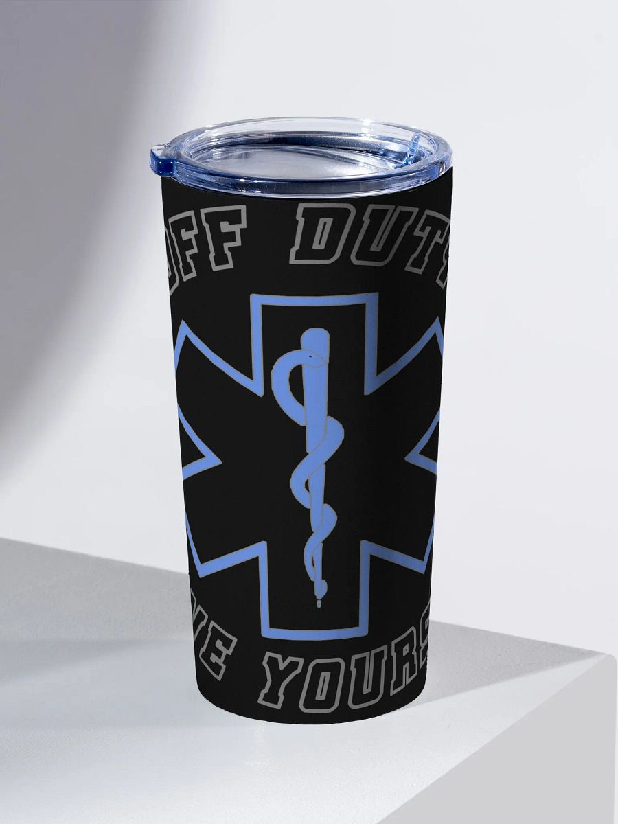 "Off Duty, Save Yourself" EMS Tumbler product image (2)