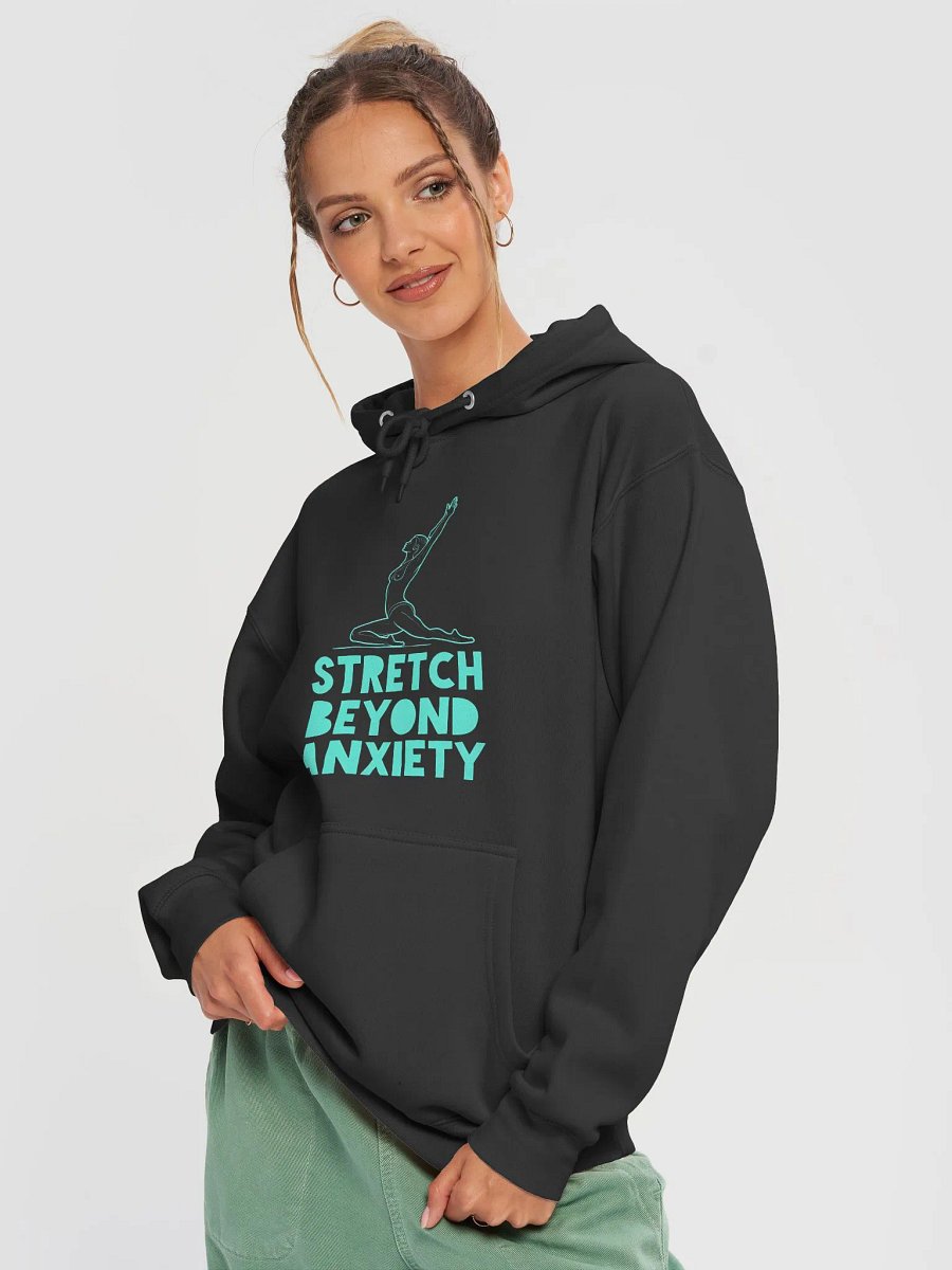 Stretch Beyond Anxiety Hoodie – Empower Your Journey to Inner Peace and Mental Wellness" product image (3)
