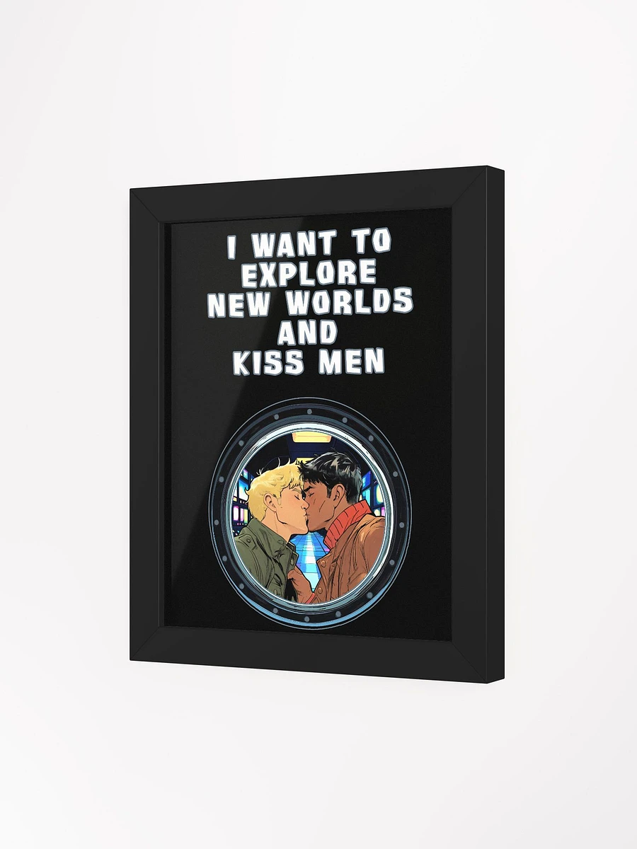 I Want To Explore New Worlds And Kiss Men Framed Poster product image (52)