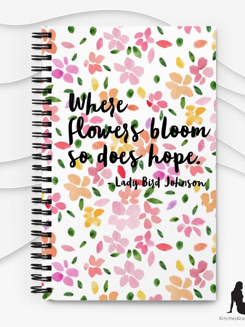 Where Flowers Bloom So Does Hope Notebook product image (8)