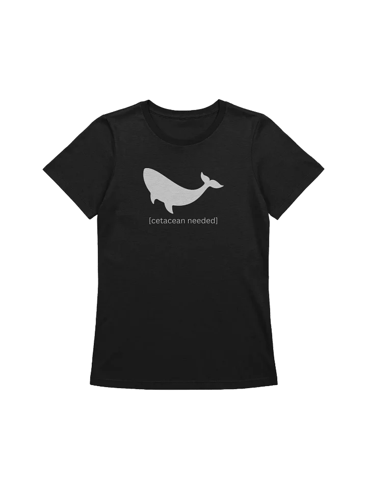 [cetacean needed] - Women's Tshirt product image (1)