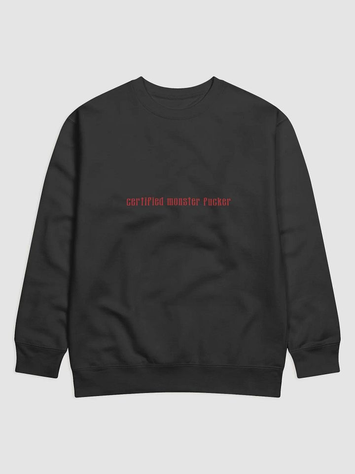 Certified Monster Fucker Sweatshirt product image (1)