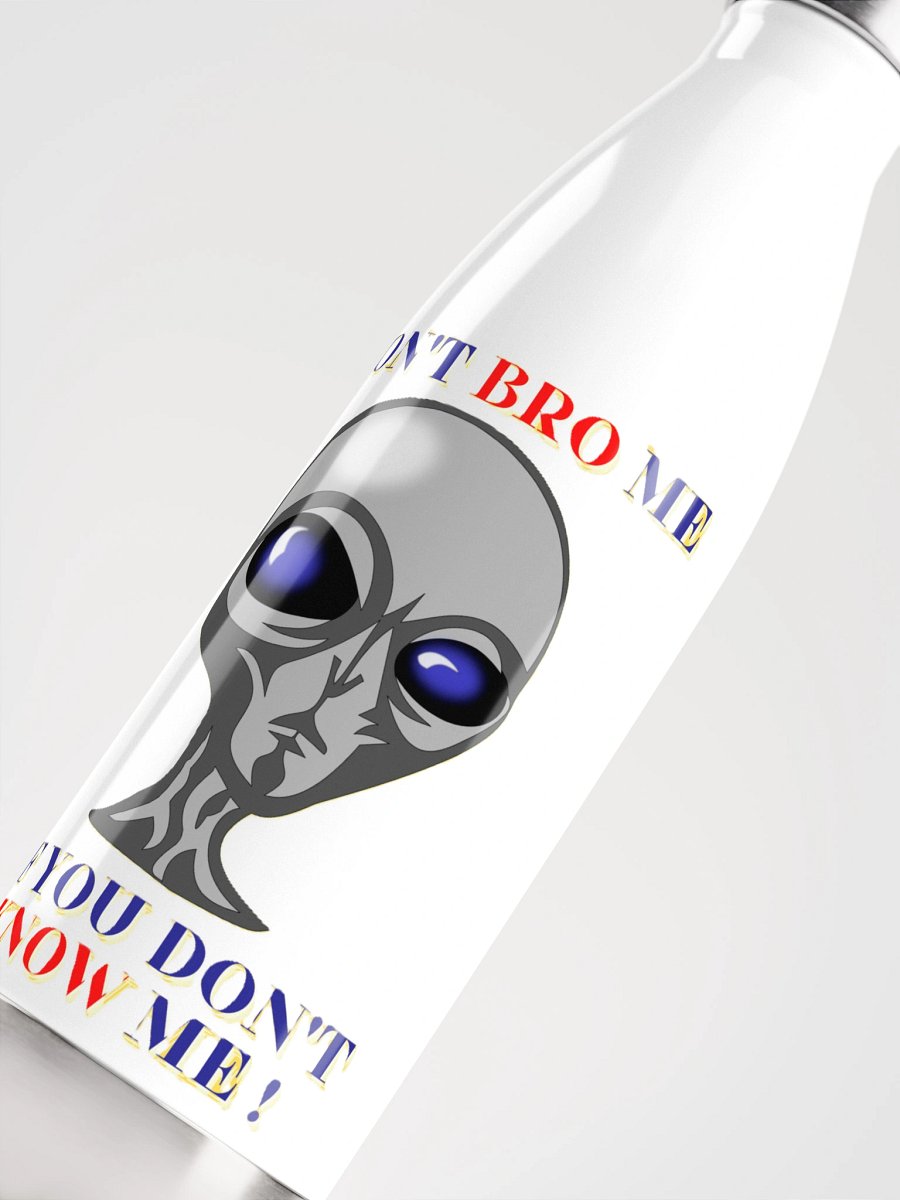 DON'T BRO ME IF YOU DON'T KNOW ME product image (9)