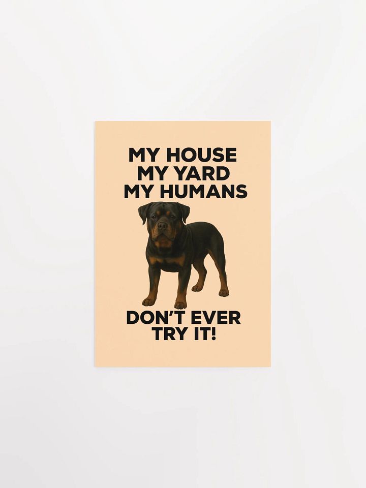 Rottweiler - My House, My Yard, My Humans - Don't Ever Try It! product image (3)