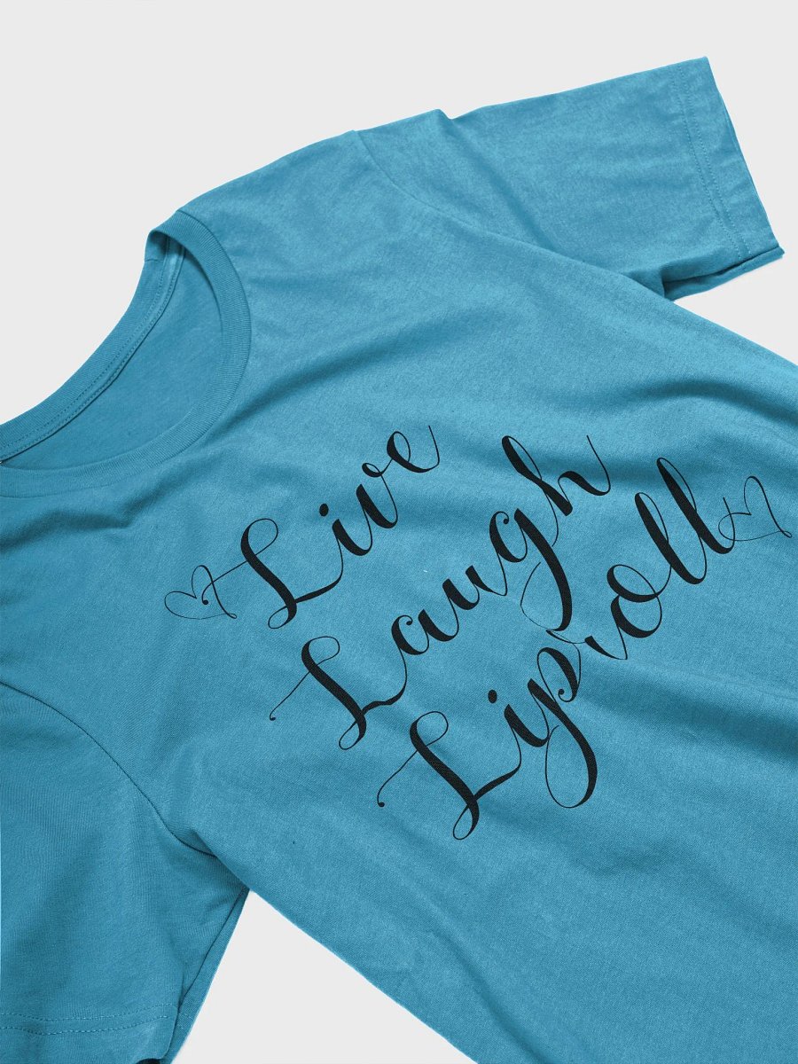 Live laugh Liproll tee product image (11)
