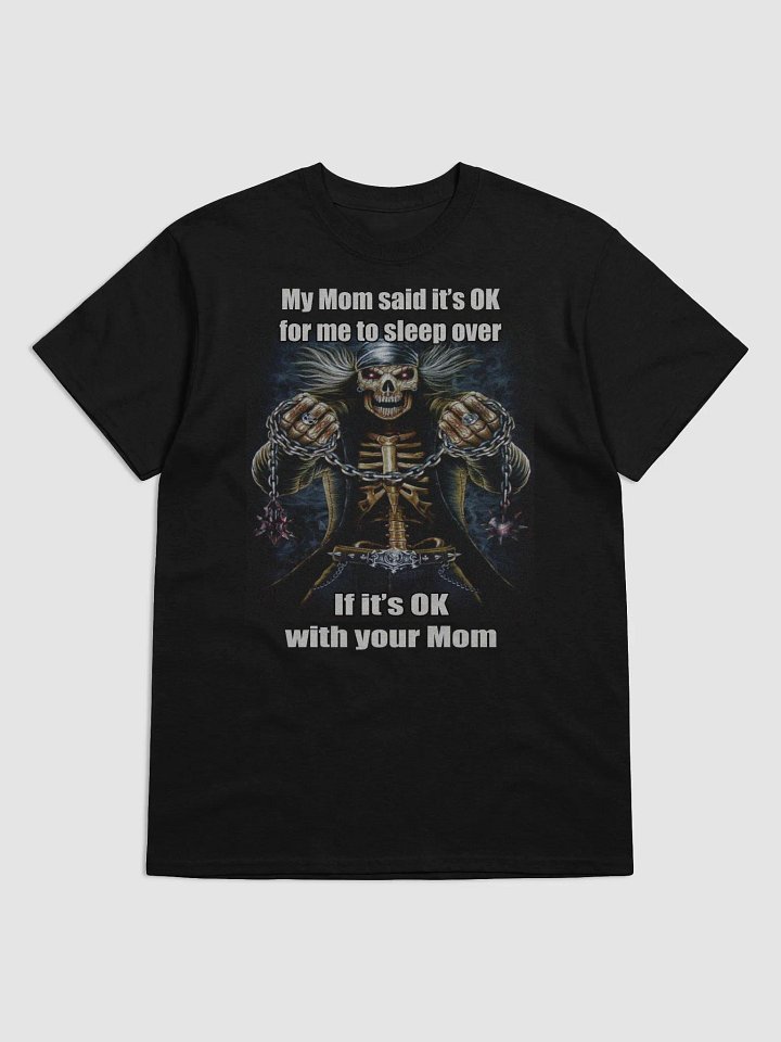 My Mom said it's OK for me to sleep over funny shirt product image (1)
