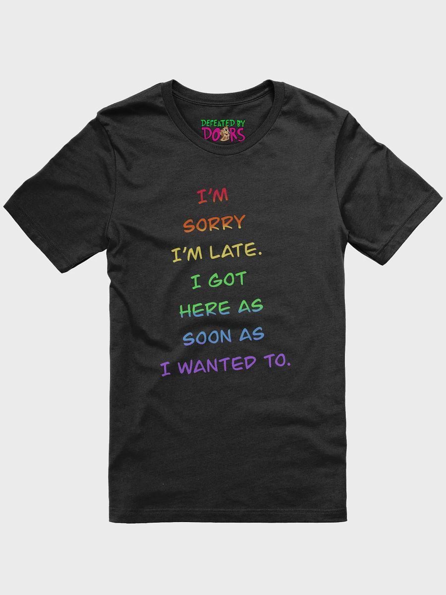Sorry I'm Late T-Shirt product image (6)