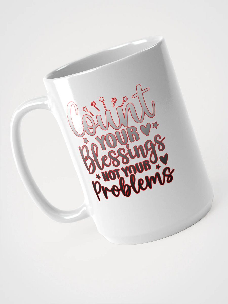 Count Your Blessings, Not Your Problems – Ombre Gray to Black text mug with Red Outline product image (3)
