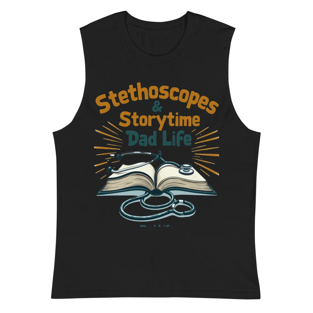 Stethoscopes, dad life, Storytime Muscle Tank product image (3)