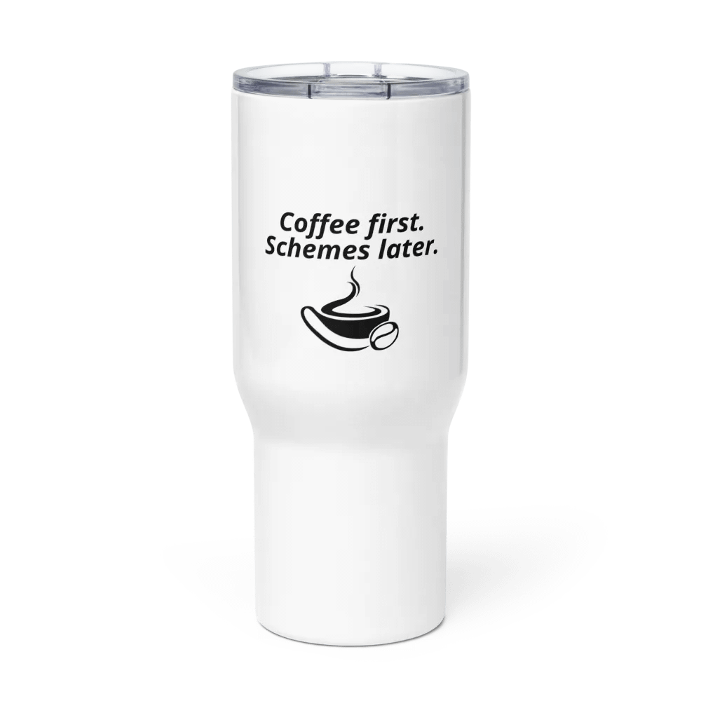 COFFEE FIRST SCHEMES LATER- Travel Mug product image (1)