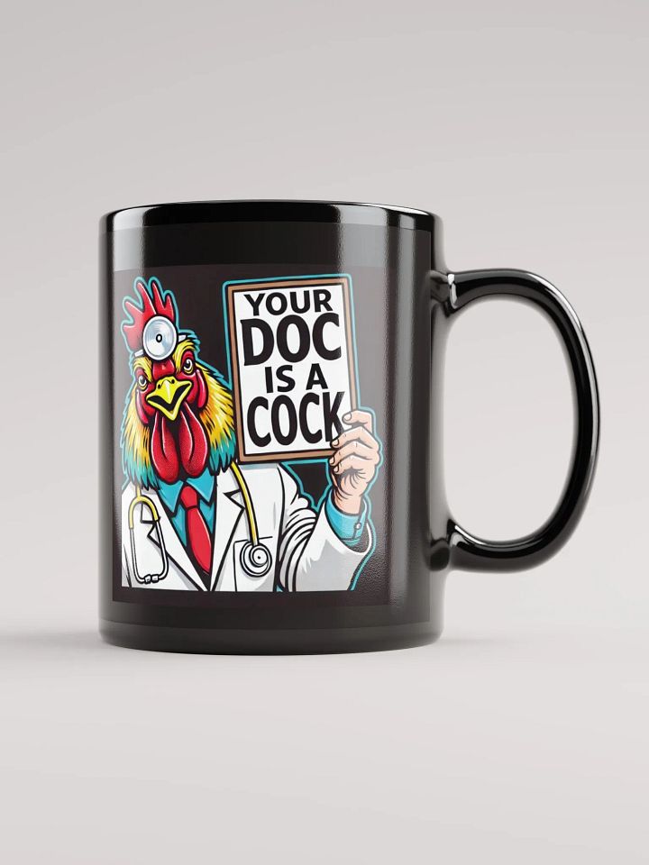 YOUR DOC IS A COCK MUG BLK product image (1)