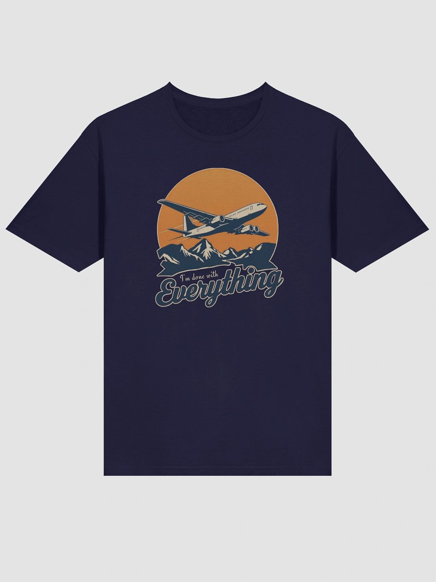 I'm Done With Everything Funny T-Shirt product image (3)