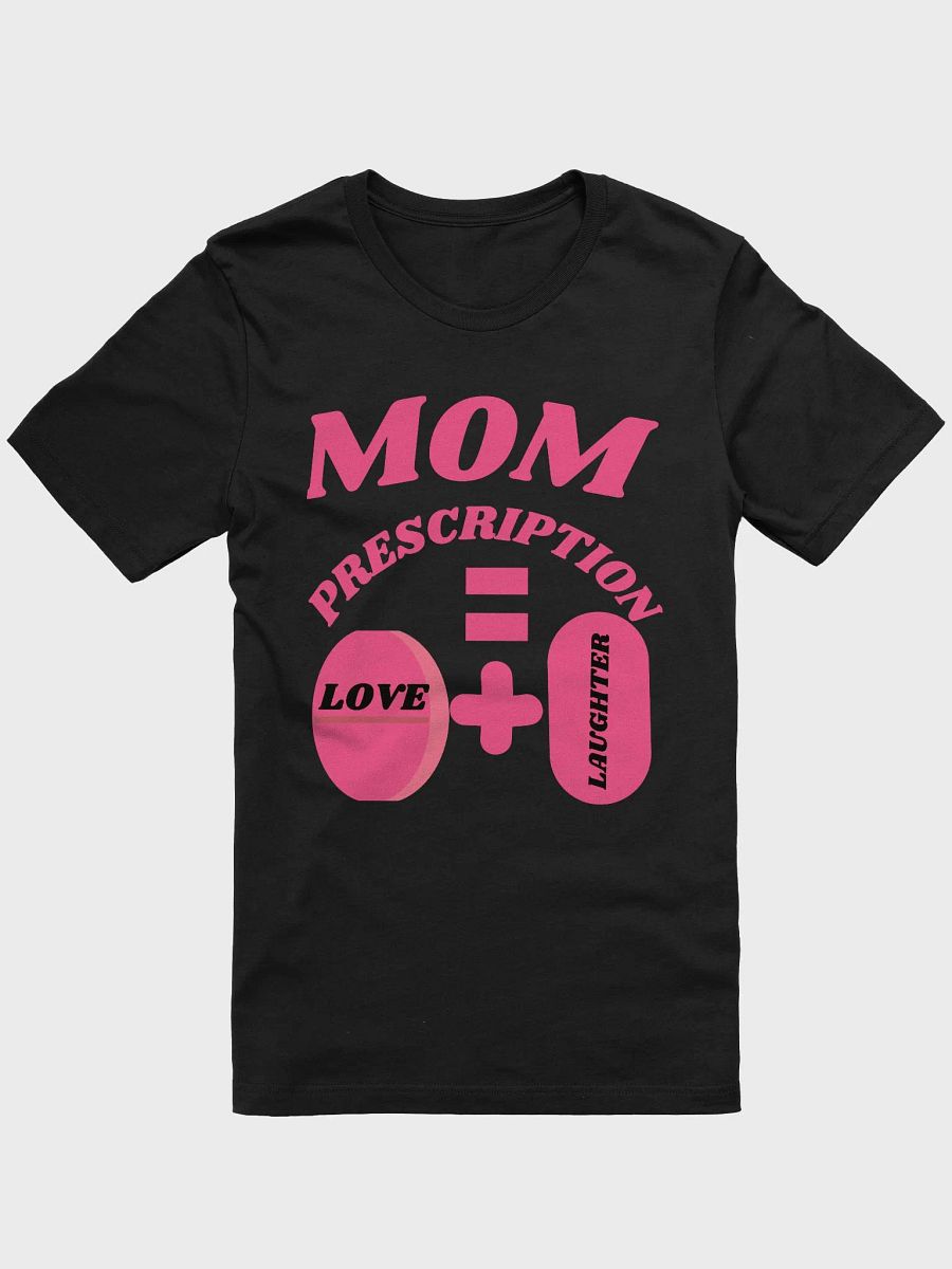 Mom's Love & Laughter Prescription T-Shirt product image (4)