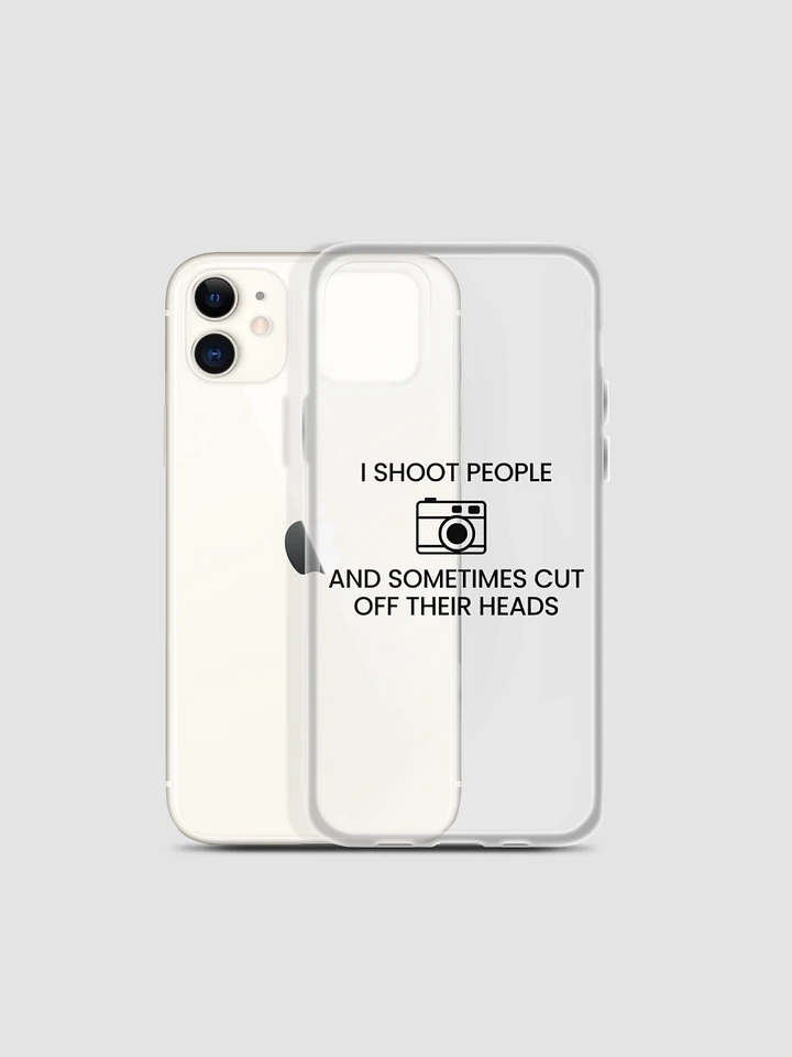 iPhone Case (I Shoot People and Sometimes Cut Off Their Head) product image (20)
