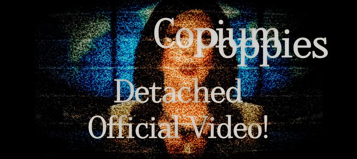 Copium Poppies - "Detached" Music Video - 2K Download product image (1)