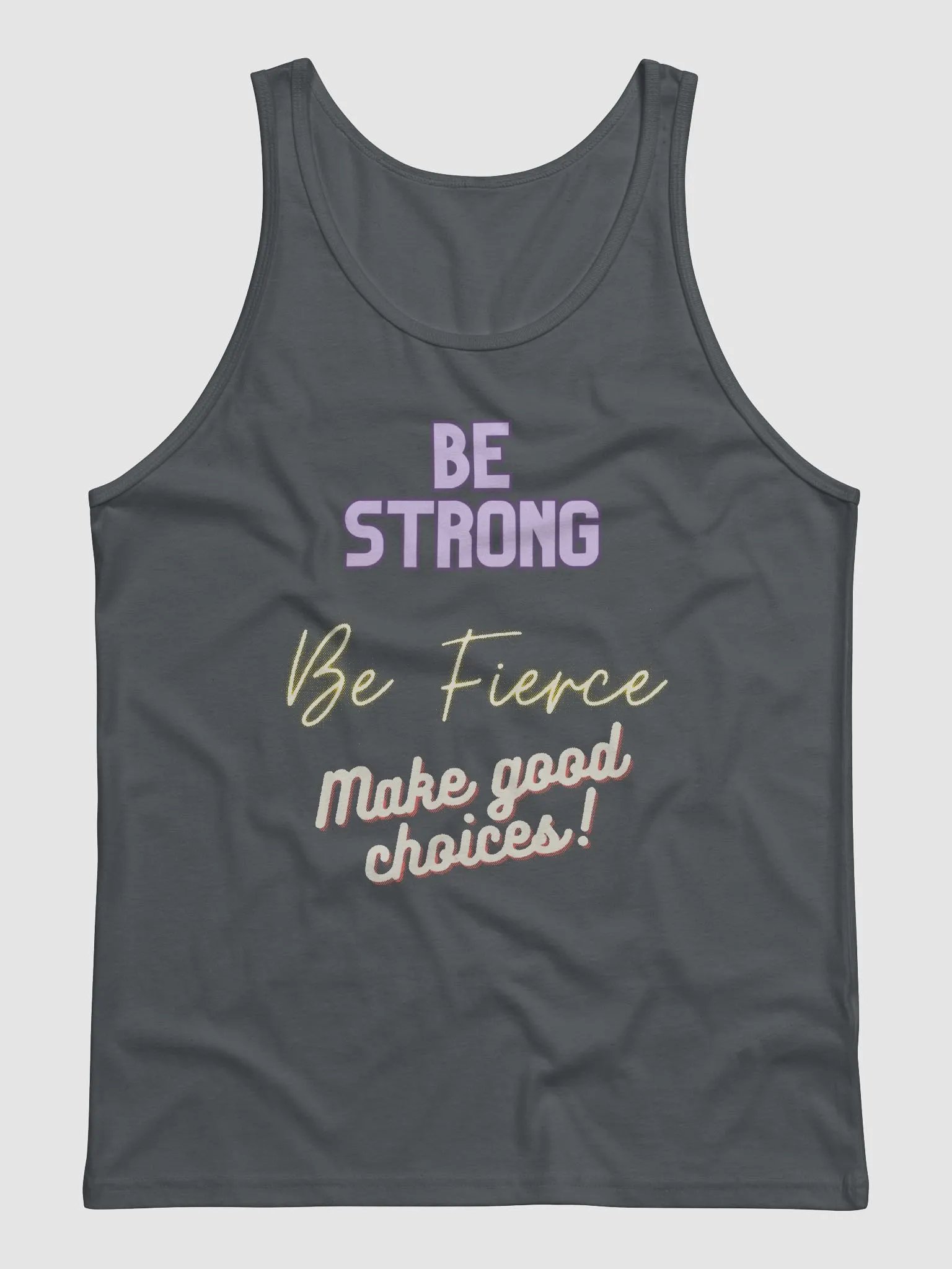 Be Strong, Be Fierce, Make Good Choices Tank! product image (3)