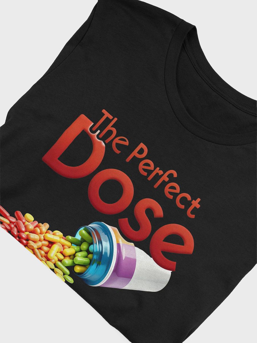The Perfect Dose T-Shirt product image (48)