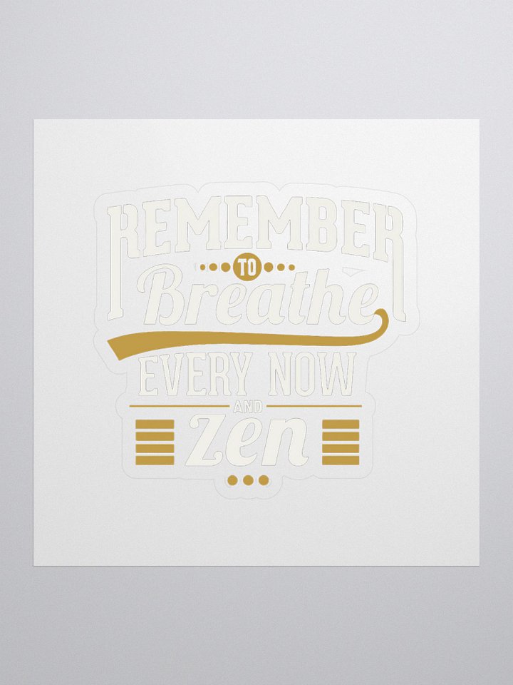 Every Now and Zen Sticker product image (1)