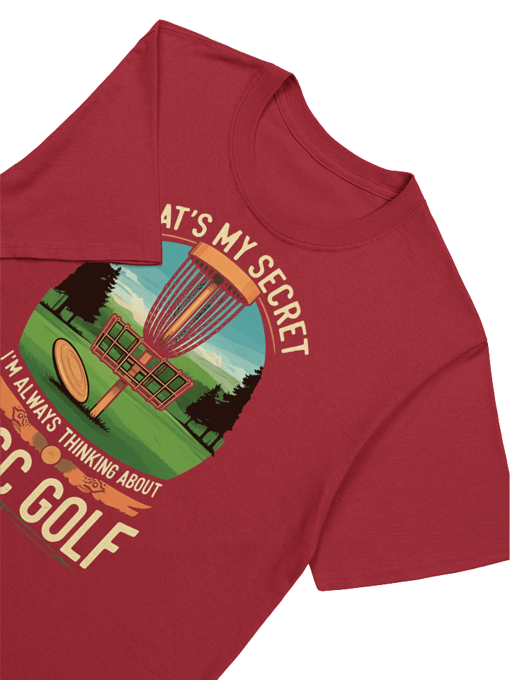Fancy Lads T-Shirt "That's My Secret I'm Always Thinking About Disc Golf" product image (37)