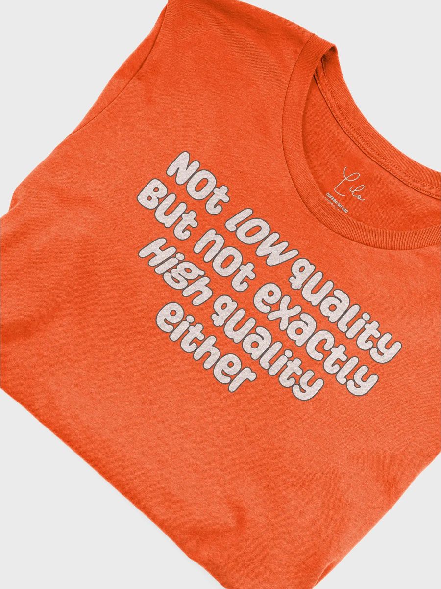 Not Low Quality Unisex T-Shirt - bold colours product image (29)