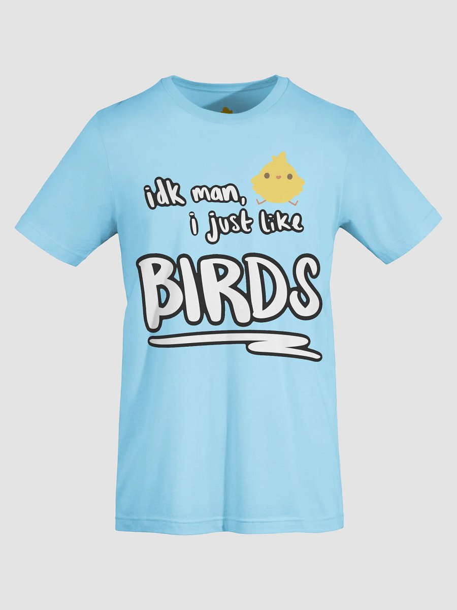 idk man, i just like birds - light colors product image (61)