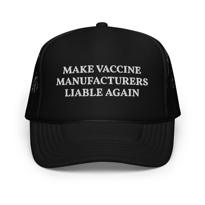 Vaccine Manufacturers Embroidered Trucker Hat, Make Vaccine Manufacturers Great Liable Again Hat Cap, Anti Vaccine Hat product image (1)
