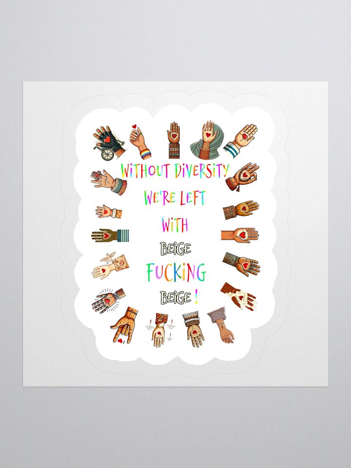 Without Diversity We're Left With Beige Fucking Beige Sticker product image (1)