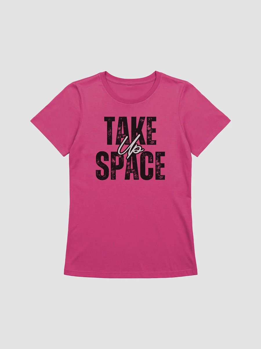 "Take Up Space" T-Shirt product image (1)