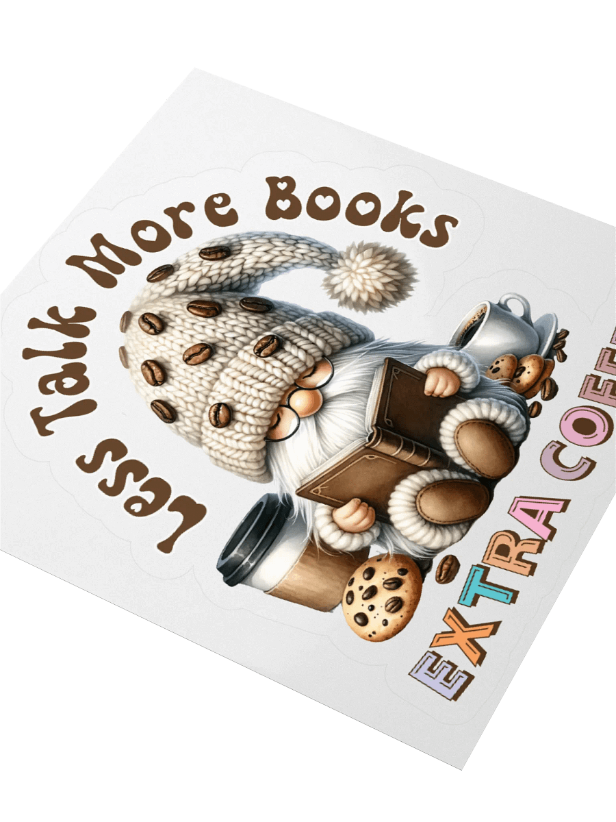 Coffee Gnome Less Talk More Books Extra Coffee Kiss Cut Stickers product image (9)