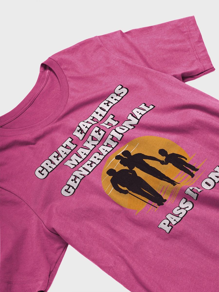 Great Fathers Make It Generational - Inspirational Dad T-shirt product image (17)