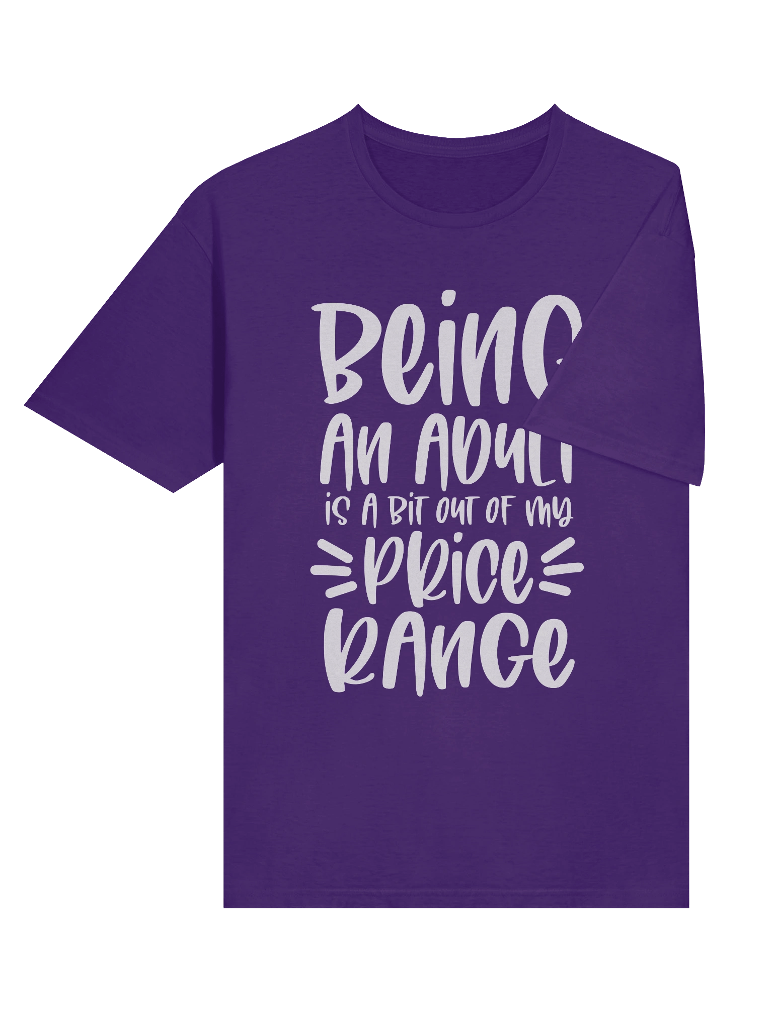 Unisex T-Shirt: "Being an Adult is a Bit Out of My Price Range" product image (6)