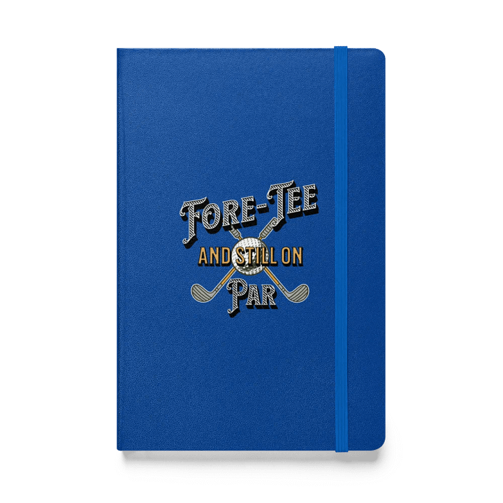 Fore-Tee And Still On Par Golf Swing Hardcover Notebook product image (1)