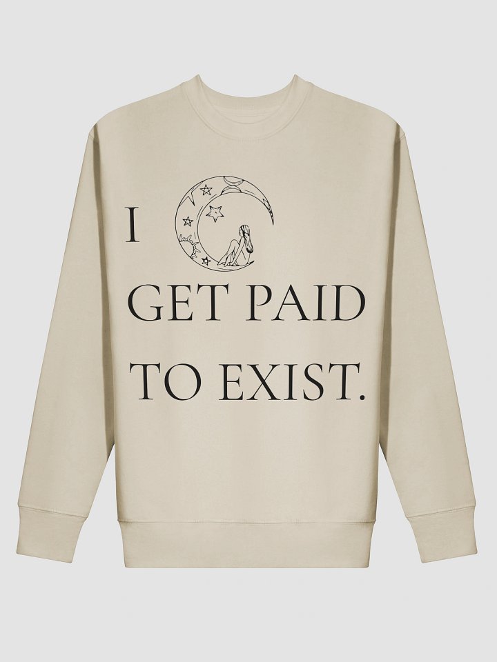 I Get Paid to Exist Cottage Heritage Premium Sweatshirt (Unisex) product image (2)