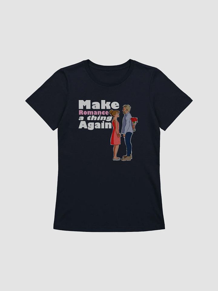 Make Romance a thing Again - slimmer fit t-shirt product image (1)