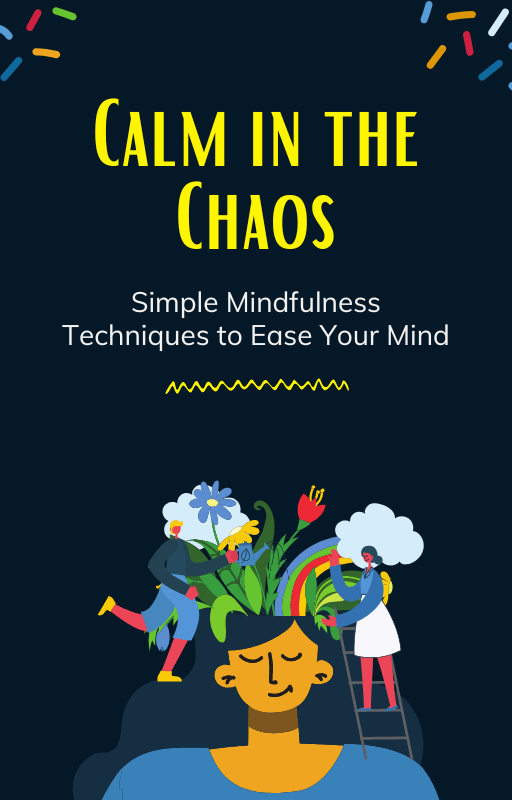 Calm in the Chaos: Simple Mindfulness Techniques to Ease Your Mind product image (1)