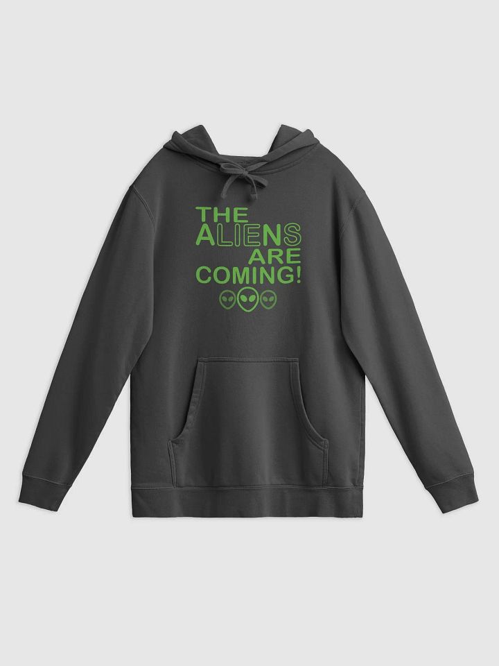 The Aliens Are Coming! - Green - Independent Trading Co. Pigment Dyed Hoodie product image (1)