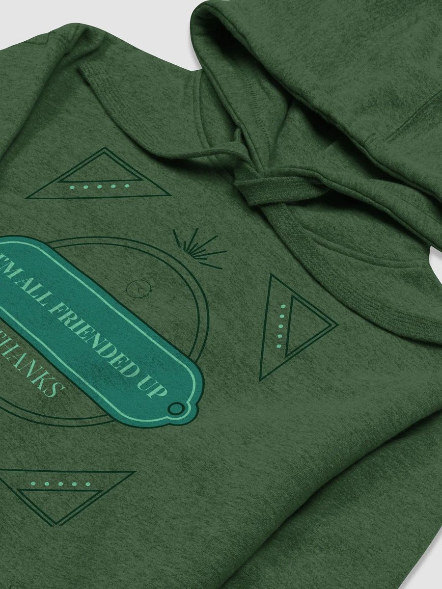 i'm all friended up, thanks. deco stylized supersoft hoodie product image (3)