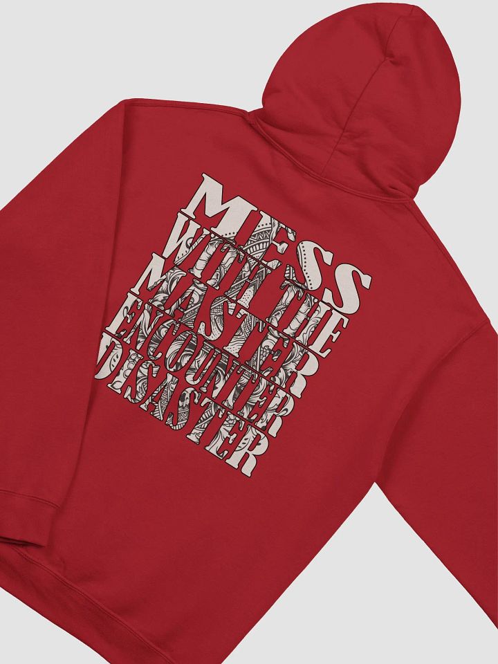 Mess With The Master, Encounter Disaster - Gildan Classic Hoodie (BACK) product image (1)