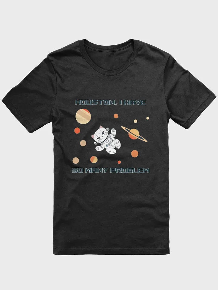 Houston I Have So Many Problem Meow product image (3)