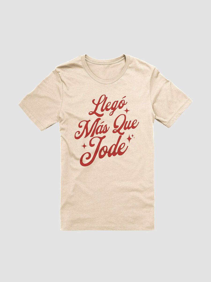 Llegó Más Que Jode Camiseta Unisex product image (2)